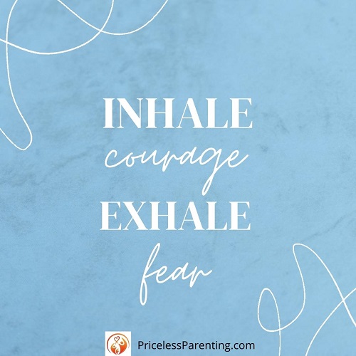 Inhale Courage Exhale Fear